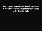 New Perspectives on Adobe Flash Professional CS5 Comprehensive (New Perspectives Series: Adobe