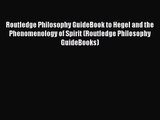 PDF Download Routledge Philosophy GuideBook to Hegel and the Phenomenology of Spirit (Routledge