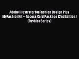 Adobe Illustrator for Fashion Design Plus MyFashionKit -- Access Card Package (2nd Edition)