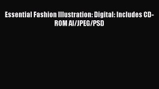 Essential Fashion Illustration: Digital: Includes CD-ROM AI/JPEG/PSD [PDF Download] Essential