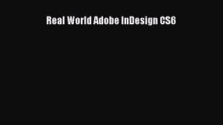 Real World Adobe InDesign CS6 [PDF Download] Real World Adobe InDesign CS6# [Download] Full