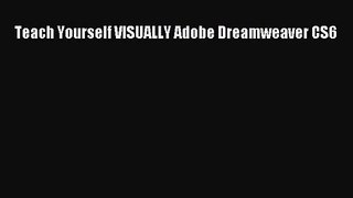 Teach Yourself VISUALLY Adobe Dreamweaver CS6 [PDF Download] Teach Yourself VISUALLY Adobe