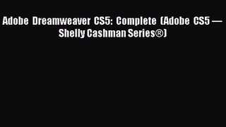Adobe Dreamweaver CS5: Complete (Adobe CS5 — Shelly Cashman Series®) [PDF Download] Adobe Dreamweaver
