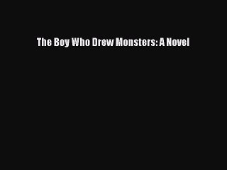 [PDF Download] The Boy Who Drew Monsters: A Novel [PDF] Full Ebook