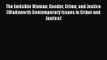 The Invisible Woman: Gender Crime and Justice (Wadsworth Contemporary Issues in Crime and Justice)