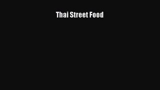 [PDF Download] Thai Street Food [Read] Online