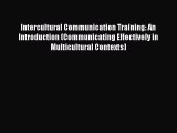 PDF Download Intercultural Communication Training: An Introduction (Communicating Effectively