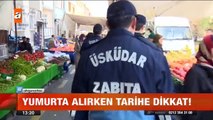 Yumurta alırken tarihe dikkat! atv Gün Ortası Bülteni