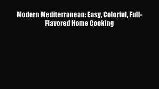 [PDF Download] Modern Mediterranean: Easy Colorful Full-Flavored Home Cooking [Read] Full Ebook
