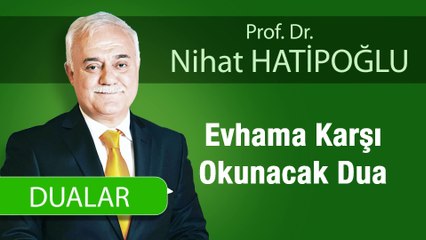 Evhama Karşı Okunacak Dua