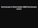 [PDF Download] Key Concepts in Urban Studies (SAGE Key Concepts series) [Download] Online