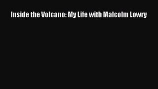 [PDF Download] Inside the Volcano: My Life with Malcolm Lowry [PDF] Online