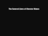 [PDF Download] The Several Lives of Chester Himes [Download] Online