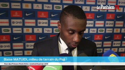PSG-Bastia (2-0) : Blaise Matuidi : «Une victoire pas facile »