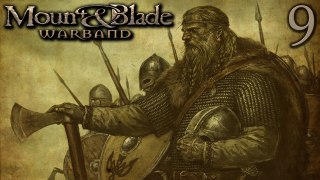 Mount and Blade: Warband -  Part 9 - Back in the Saddle