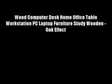 Wood Computer Desk Home Office Table Workstation PC Laptop Furniture Study Wooden - Oak Effect