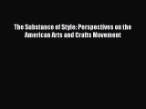 The Substance of Style: Perspectives on the American Arts and Crafts Movement [PDF Download]