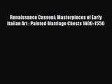 Renaissance Cassoni: Masterpieces of Early Italian Art : Painted Marriage Chests 1400-1550