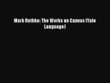 PDF Download Mark Rothko: The Works on Canvas (Yale Language) Read Online