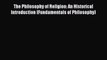 Read The Philosophy of Religion: An Historical Introduction (Fundamentals of Philosophy) Ebook