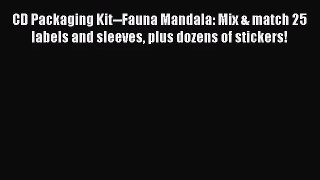 PDF Download CD Packaging Kit--Fauna Mandala: Mix & match 25 labels and sleeves plus dozens