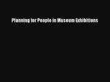 PDF Download Planning for People in Museum Exhibitions Read Online