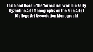 PDF Download Earth and Ocean: The Terrestrial World in Early Byzantine Art (Monographs on the