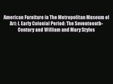 PDF Download American Furniture in The Metropolitan Museum of Art: I. Early Colonial Period: