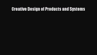 Creative Design of Products and Systems [PDF Download] Creative Design of Products and Systems#