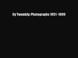 PDF Download Cy Twombly: Photographs 1951 -1999 PDF Full Ebook