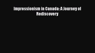 Impressionism in Canada: A Journey of Rediscovery [PDF Download] Impressionism in Canada: A