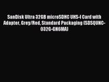 [PDF Download] SanDisk Ultra 32GB microSDHC UHS-I Card with Adapter Grey/Red Standard Packaging