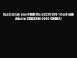 [PDF Download] SanDisk Extreme 64GB MicroSDXC UHS-1 Card with Adapter (SDSQXNE-064G-GN6MA)