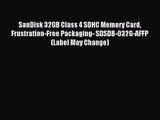[PDF Download] SanDisk 32GB Class 4 SDHC Memory Card Frustration-Free Packaging- SDSDB-032G-AFFP