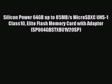 [PDF Download] Silicon Power 64GB up to 85MB/s MicroSDXC UHS-1 Class10 Elite Flash Memory Card
