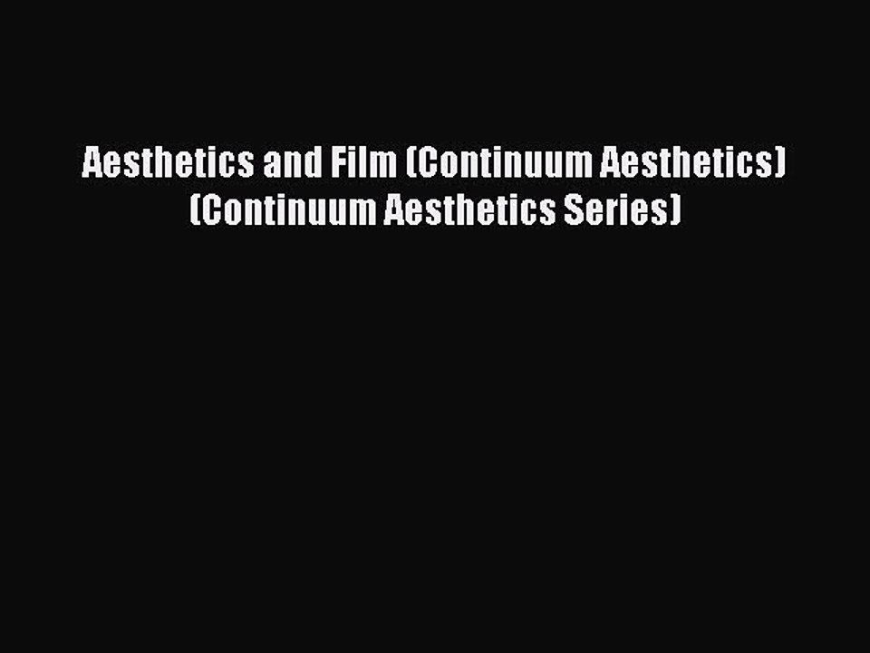 Read Aesthetics and Film (Continuum Aesthetics) (Continuum Aesthetics Series) Ebook Free