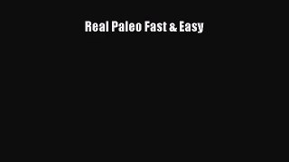 [PDF Download] Real Paleo Fast & Easy [Read] Full Ebook