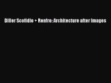 [PDF Download] Diller Scofidio   Renfro: Architecture after Images [Read] Full Ebook