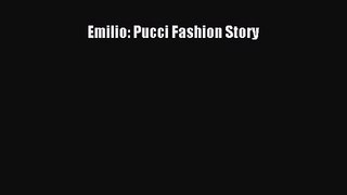 Emilio: Pucci Fashion Story [PDF Download] Emilio: Pucci Fashion Story# [Read] Online