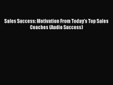 [PDF Download] Sales Success: Motivation From Today's Top Sales Coaches (Audio Success) [PDF]