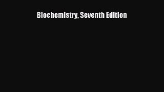 [PDF Download] Biochemistry Seventh Edition [Download] Online