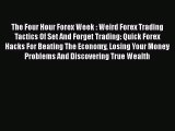 The Four Hour Forex Week : Weird Forex Trading Tactics Of Set And Forget Trading: Quick Forex