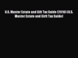 [PDF Download] U.S. Master Estate and Gift Tax Guide (2016) (U.S. Master Estate and Girft Tax