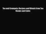 PDF Download Tea and Crumpets: Recipes and Rituals from Tea Rooms and Cafes Read Full Ebook