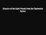 Chasers of the Light: Poems from the Typewriter Series [Read] Online