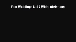 [PDF Download] Four Weddings And A White Christmas [PDF] Full Ebook