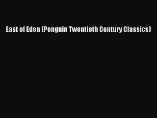 East of Eden (Penguin Twentieth Century Classics) [PDF] Full Ebook