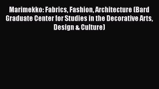 Marimekko: Fabrics Fashion Architecture (Bard Graduate Center for Studies in the Decorative