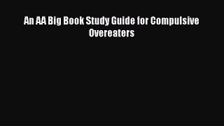 PDF Download An AA Big Book Study Guide for Compulsive Overeaters Download Full Ebook