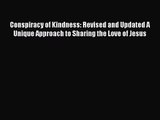 Conspiracy of Kindness: Revised and Updated A Unique Approach to Sharing the Love of Jesus